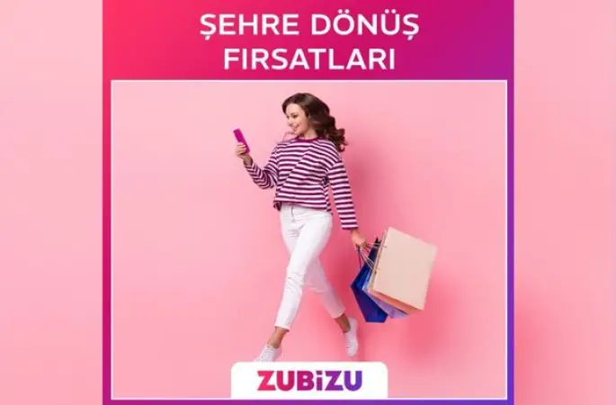 ZUBİZU’dan şehre dönüşe özel fırsatlar